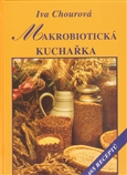 Makrobiotická kuchařka - I.Chourová